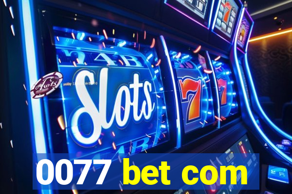 0077 bet com